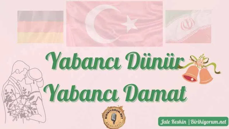 Yabancı Dünür, Yabancı Damat