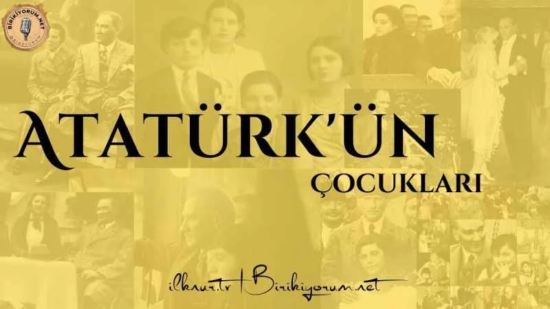 Atatürk’ün Çocukları