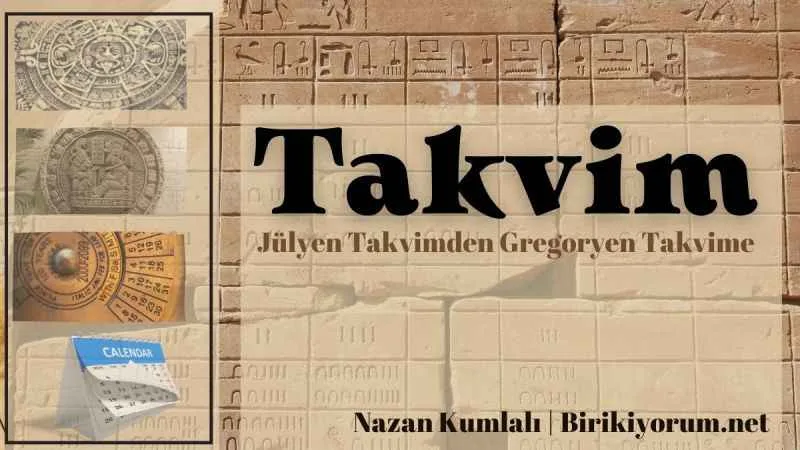 Takvim. Onunda Tarihi, Bir Geçmişi Var