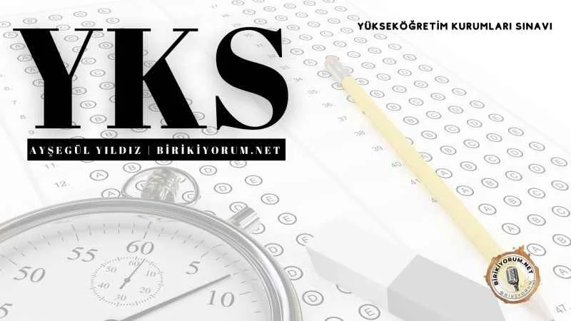 YKS Yükseköğretim Kurumları Sınavına Doğru