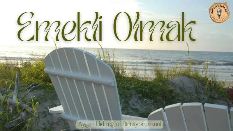 Emekli olmak