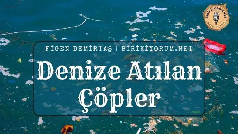 Denize Atılan Çöpler