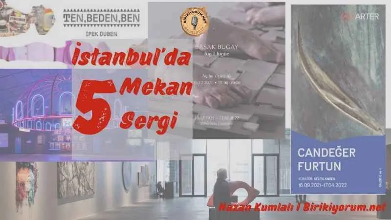İstanbul’da 5 mekan 5 sergi