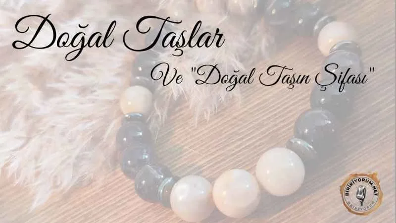 Doğal Taşlar ve Doğal Taşın Şifası