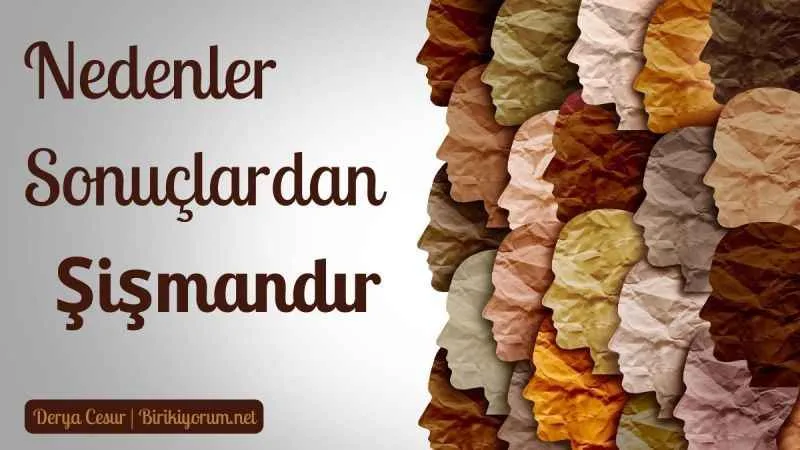 Nedenler Sonuçlardan Şişmandır